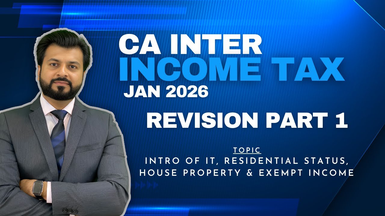 Intro/Residential Status/House Property - CA Inter Income Tax Revision | Jan 2026 | ICAI