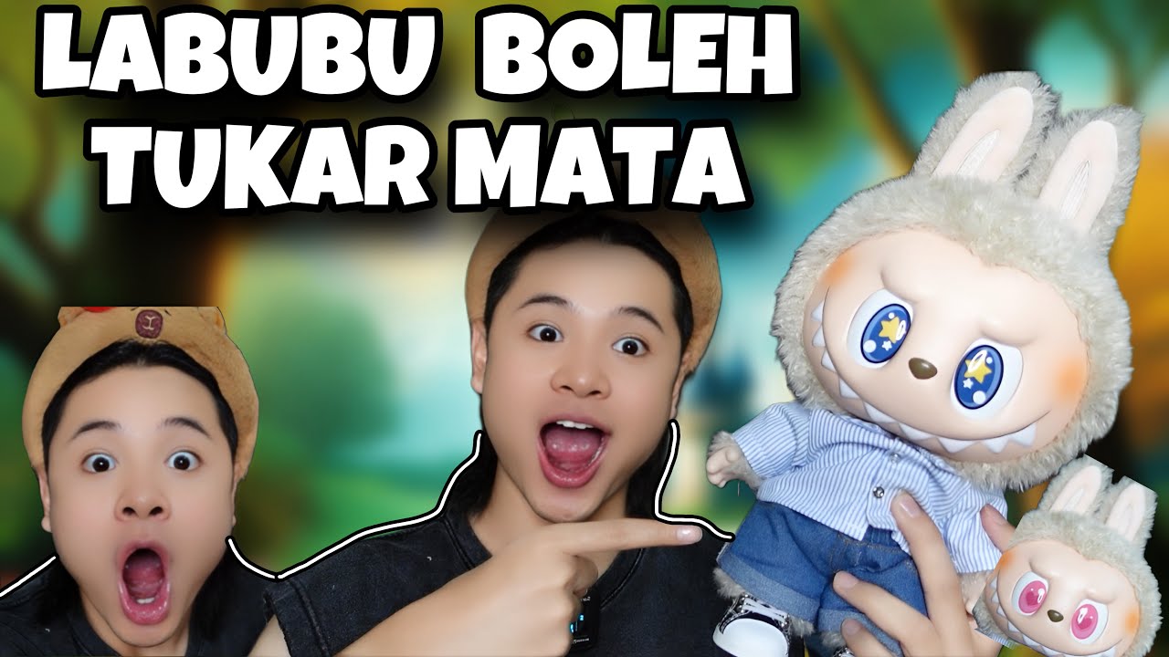 AKU ADA LABUBU YANG BOLEH TUKAR MATA😳🤯| COMEL ATAU SERAM?