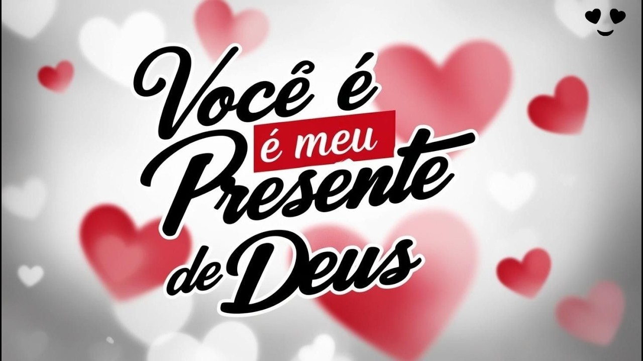 A MAIS LINDA DECLARAÇÃO MENSAGEM DE AMOR | MEU PRESENTE DE DEUS | MENSAGEM ROMÂNTICA | 352