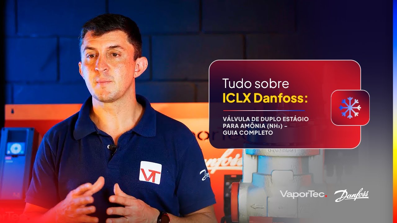 Tudo sobre ICLX Danfoss: Válvula de duplo estágio para amônia (NH₃) – Guia Completo