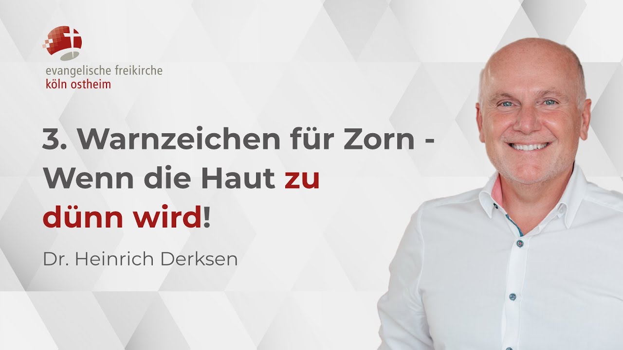 3. Warnzeichen für Zorn - Wenn die Haut zu dünn wird! // Dr. Heinrich Derksen