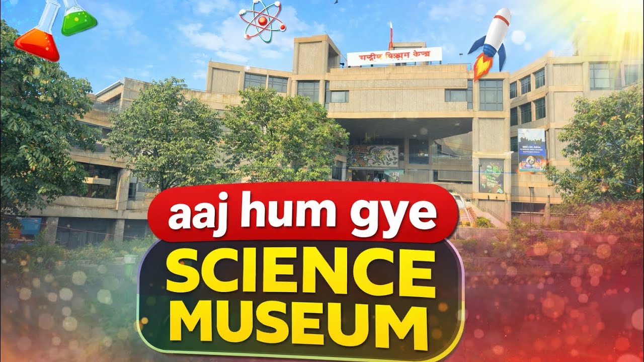Aaj gye hum science museum 🥳🥳