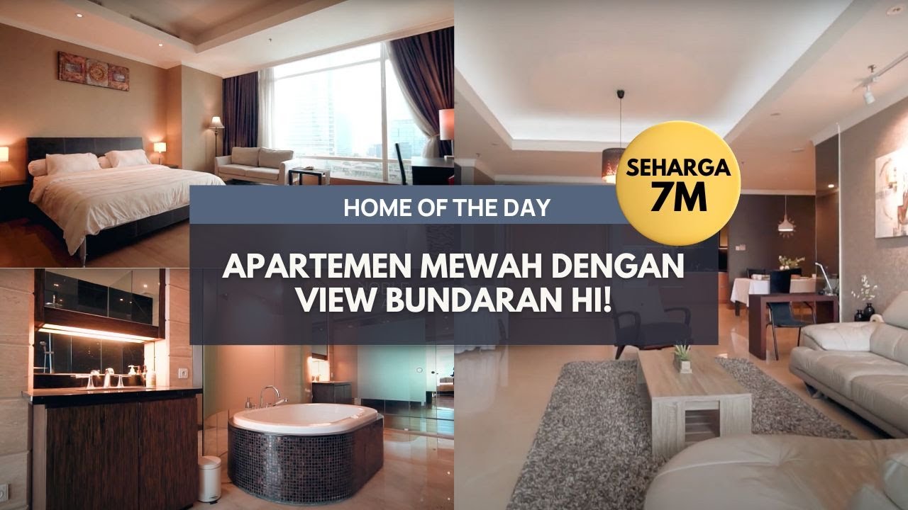 Home Of The Day | Apartemen 7 M di atas Grand Indonesia dengan View Bundaran HI!