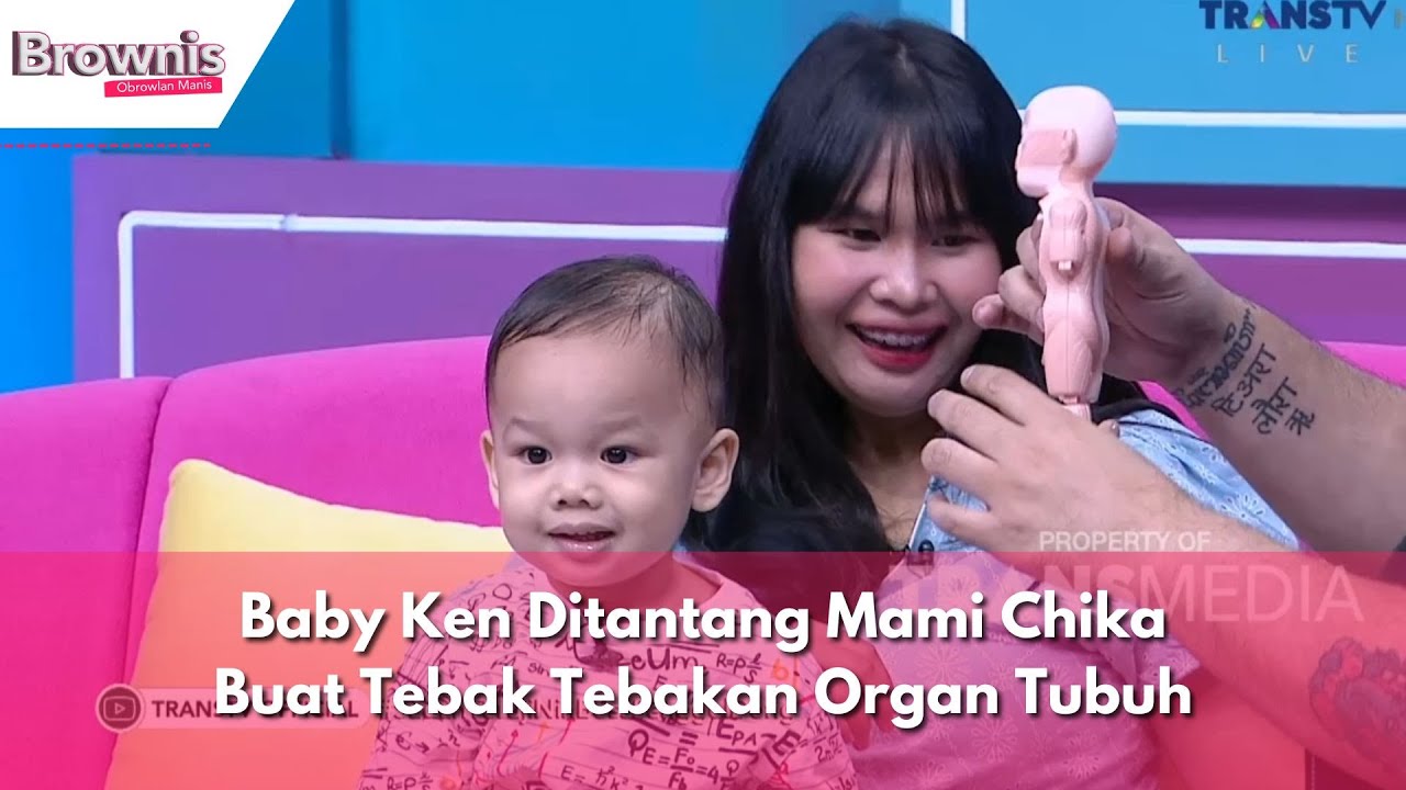 Baby Ken Ditantang Mami Chika Buat Tebak Tebakan Organ Tubuh | BROWNIS (28/11/23) P1