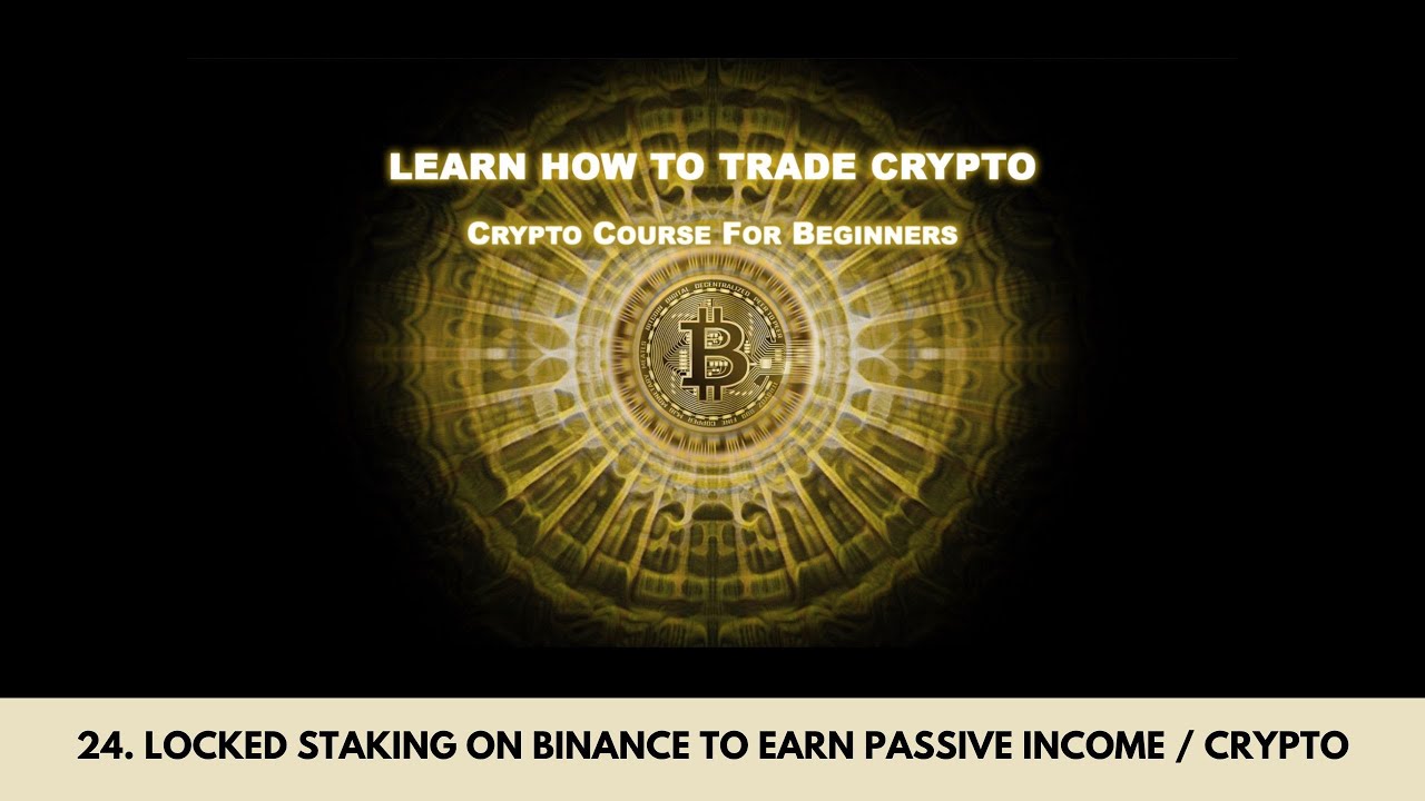 24. Locked Staking on Binance to Earn Passive Income / Crypto