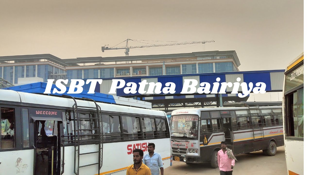 पटना नया बस स्टैंड | ISBT Patna Bus Stand Bairiya - Patna Bus Stand New | Bairiya Bus Stand Patna