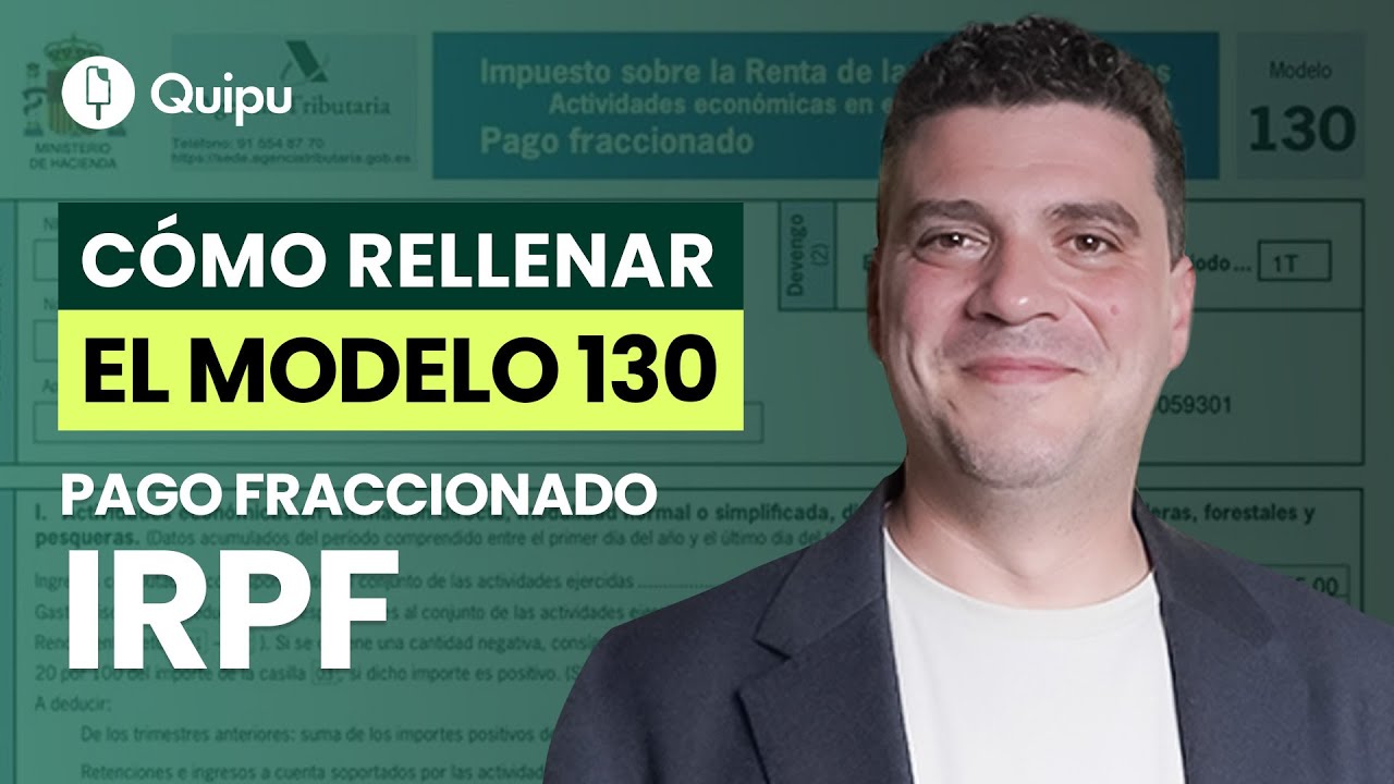 Cómo rellenar el MODELO 130 IRPF casilla por casilla | 2025