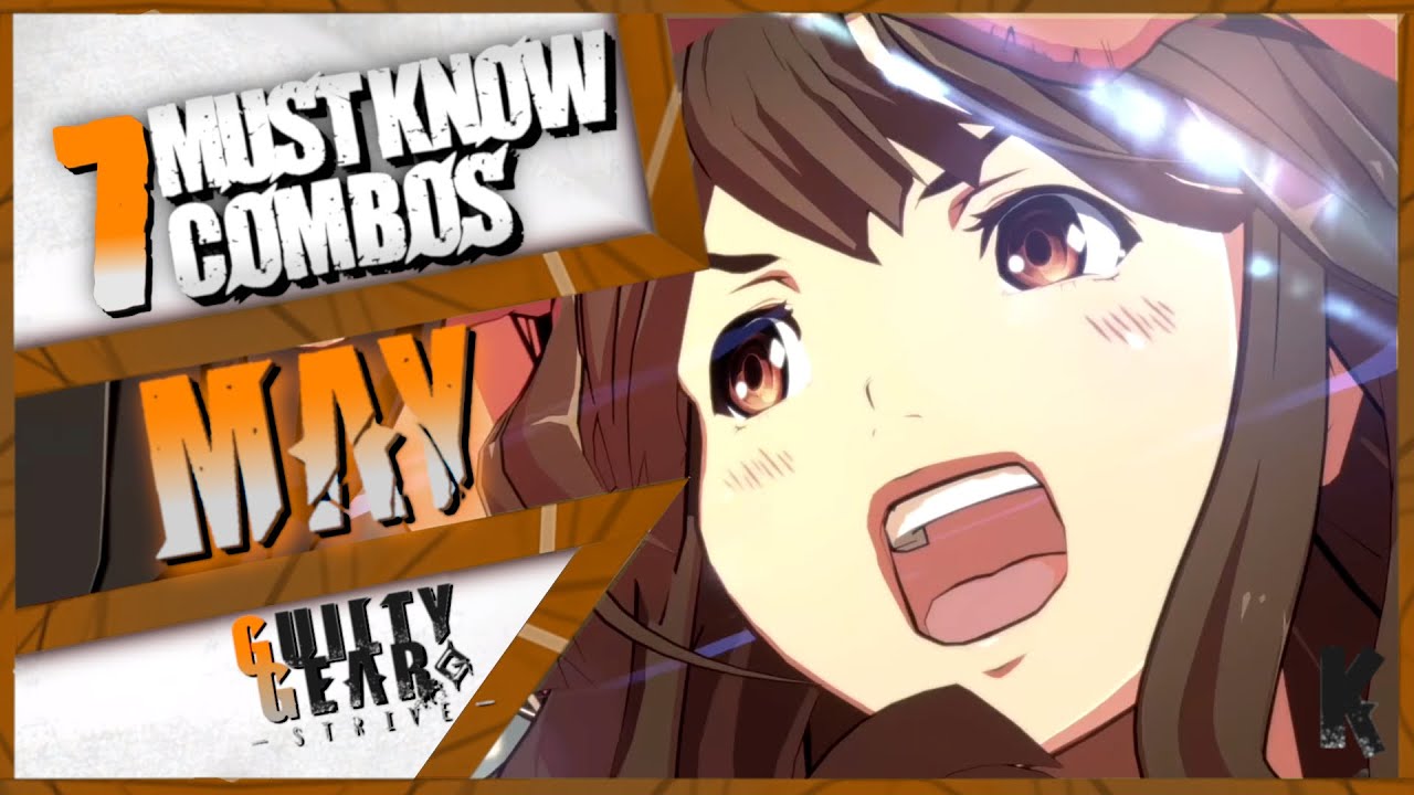7 Must Know May Combos for Guilty Gear Strive - Patch 1.10