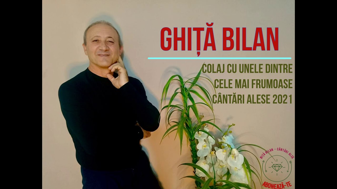 Ghita Bilan - COLAJ 2021 UNELE DINTRE CELE MAI FRUMOASE CANTARI ALESE