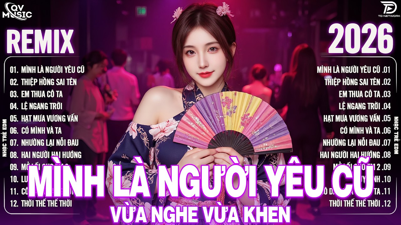 Mình Là Người Yêu Cũ Remix ♫BXH Nhạc Trẻ Remix Hay Chưa Từng Có -Top 15 Bản EDM Hot Trend TRIỆU VIEW