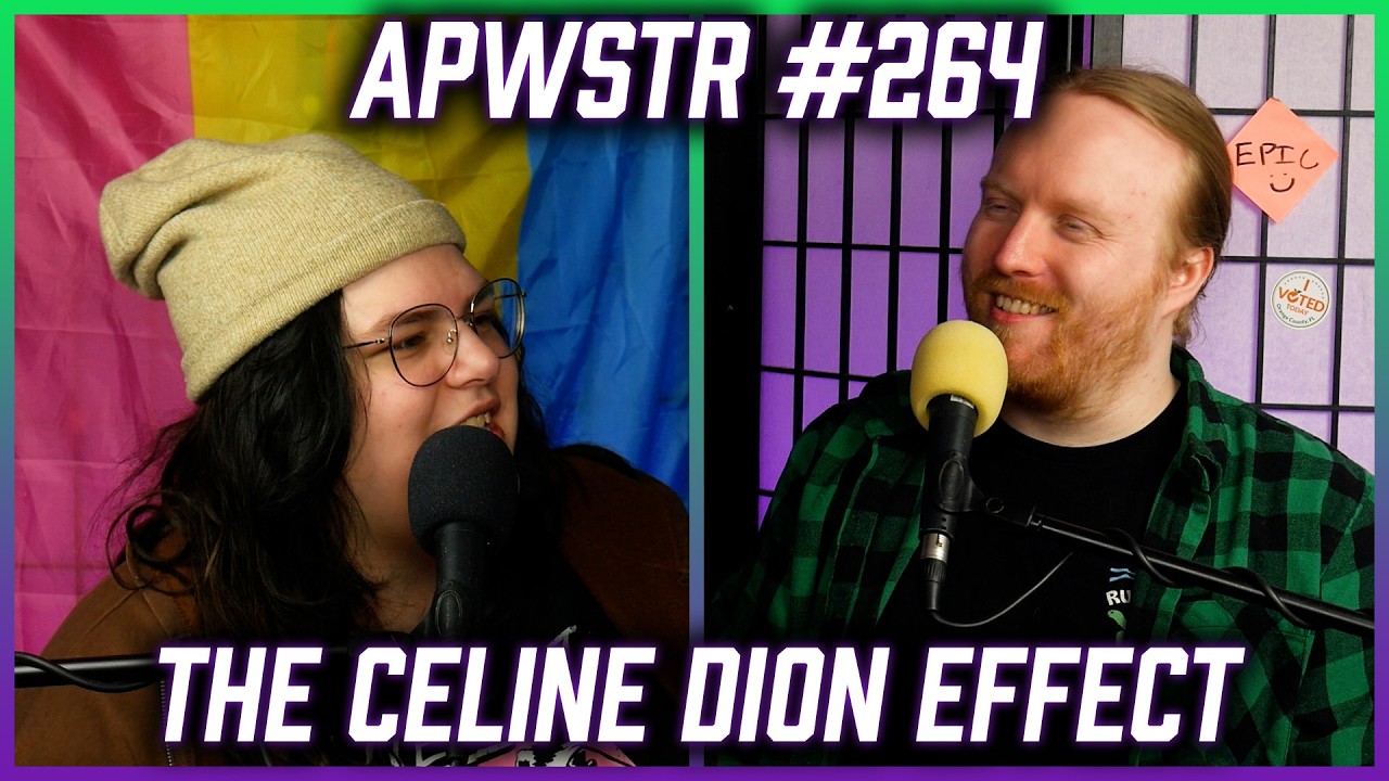 The Celine Dion Effect - APWSTR 264