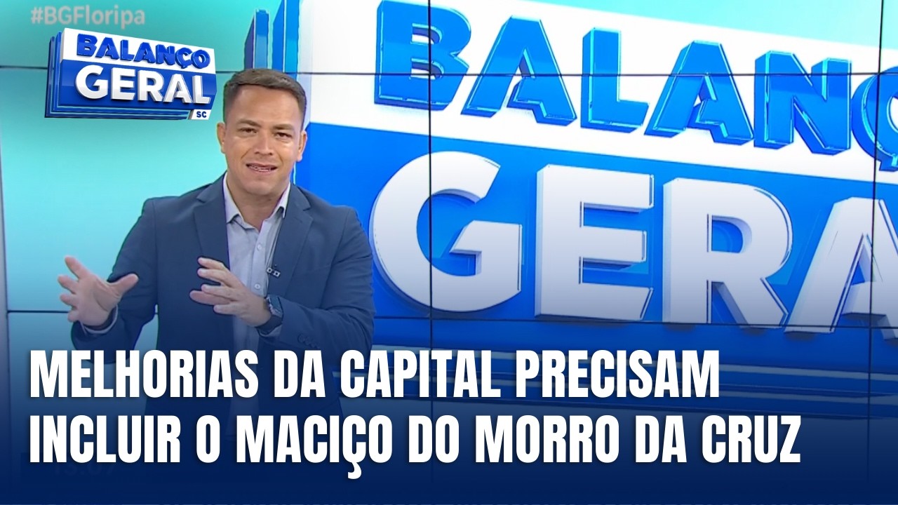 Comentário político - Maciço do Morro da Cruz precisa estar nos planos de desenvolvimento da Capital
