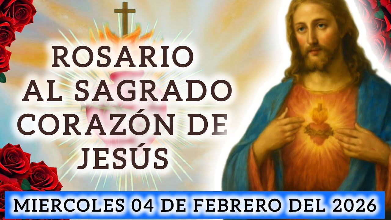 💐ROSARIO AL SAGRADO CORAZÓN DE JESÚS🪻HOY MIÉRCOLES 04 DE FEBRERO DEL 2026#fe #sagradocorazondejesus 