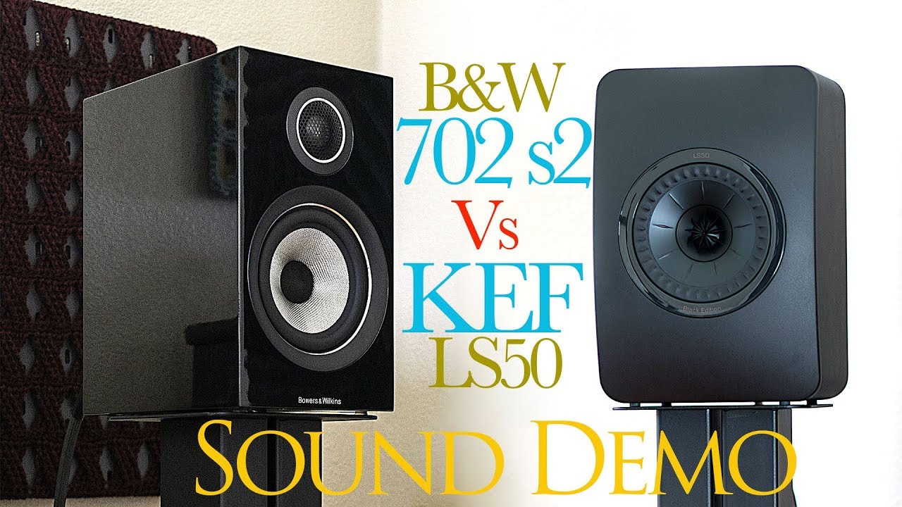 KEF LS50 против. Демонстрация звука динамиков B&W 707 S2