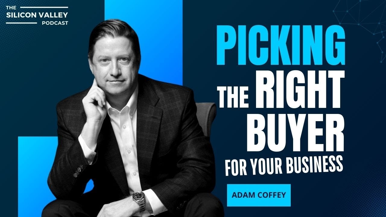 Picking The Right Buyer for Your Business with Adam Coffey