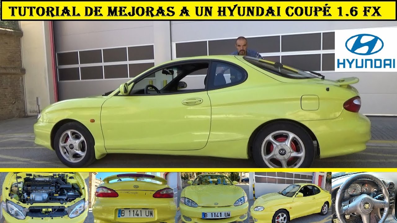 Hyundai Coupe 1.6 FX 1998. Como mejorar y salvar del desguace. Tutorial de mejoras. Hyundai Tiburon.