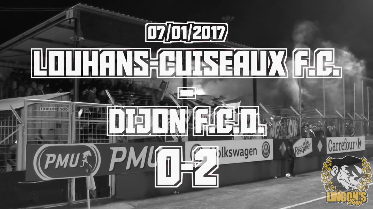 Louhans-Cuiseaux FC - Dijon FCO 07/01/2017 Lingon's Boys