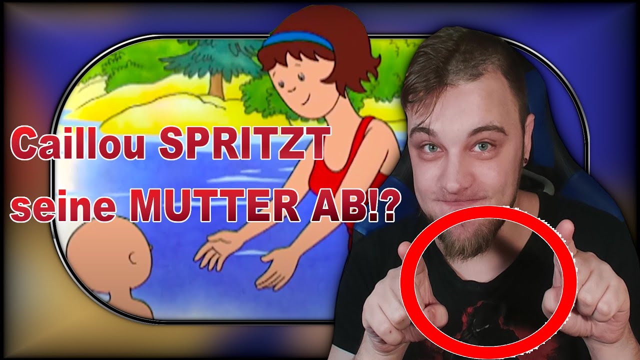 Woody REAGIERT auf [Youtube-Kacke #12] Caillou SPRITZT seine MUTTER AB!??! :O