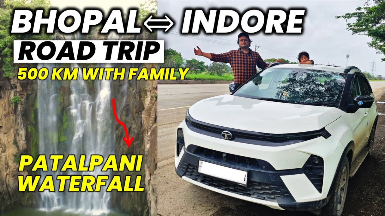 Bhopal to Indore Road Trip 🚗 | Tata Nexon Facelift with Family | 500KM + Patalpani Waterfall