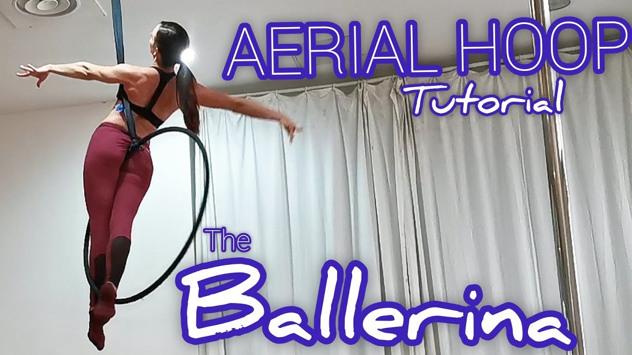 Aerial Hoop TUTORIAL: the BALLERINA (LYRA Top Bar move)