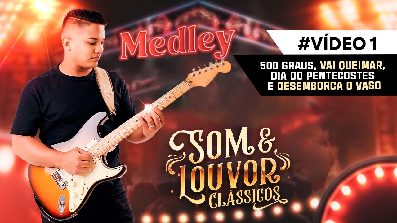 Medley 500 Graus/Vai Queimar/Dia de Pentecoste/Desemborca… Banda Som e Louvor na Guitarra-Joel Silva