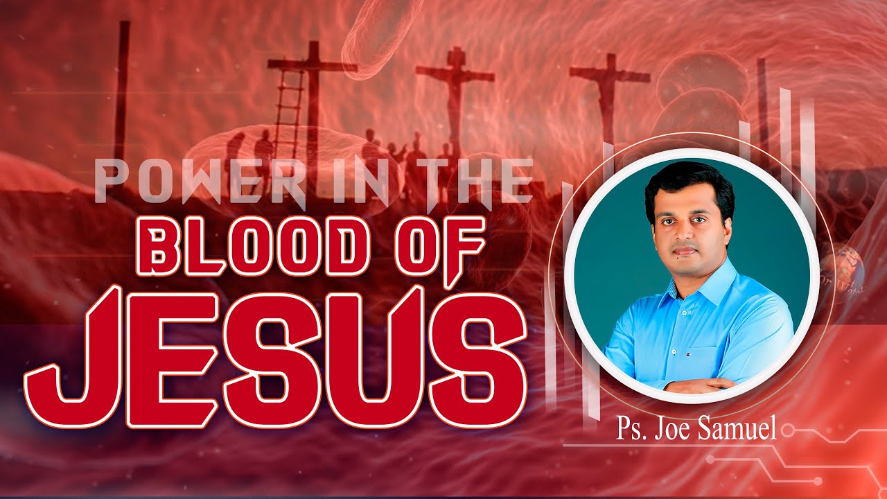 യേശുവിന്റെ രക്തം  | BLOOD OF JESUS I  PS. JOE SAMUEL I CHARIS FELLOWSHIP