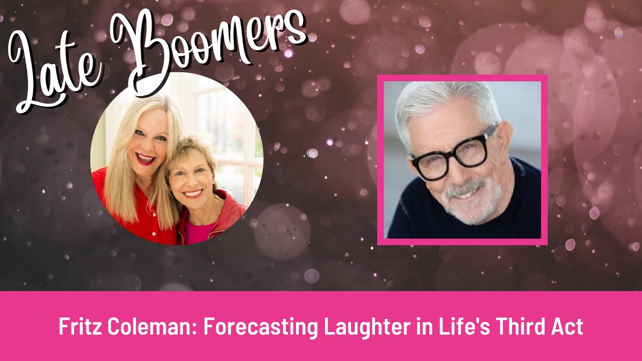 Fritz Coleman: Forecasting Laughter in Life's Third Act
