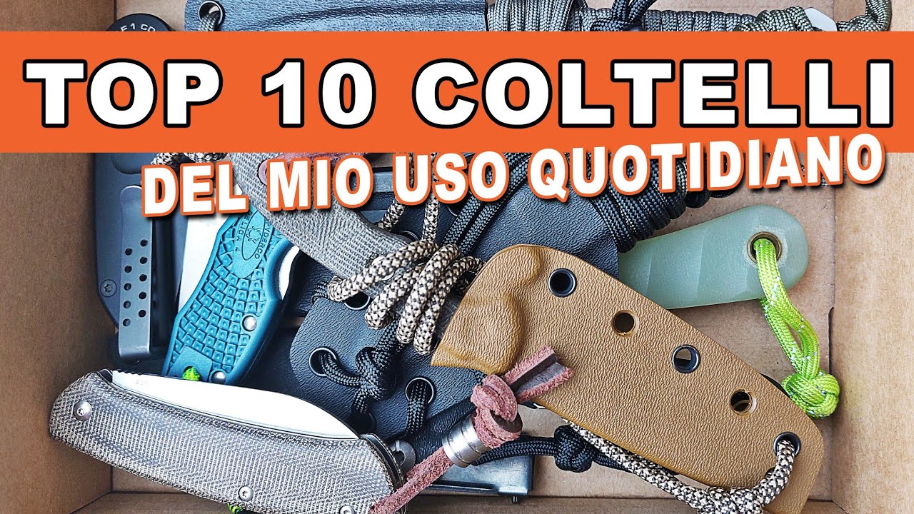 TOP 10 COLTELLI DEL MIO USO QUOTIDIANO