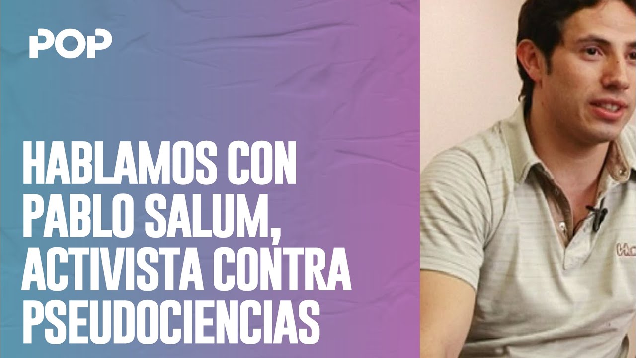HABLAMOS con PABLO SALUM, ACTIVISTA contra PSEUDOCIENCIAS | #LaNegraPop