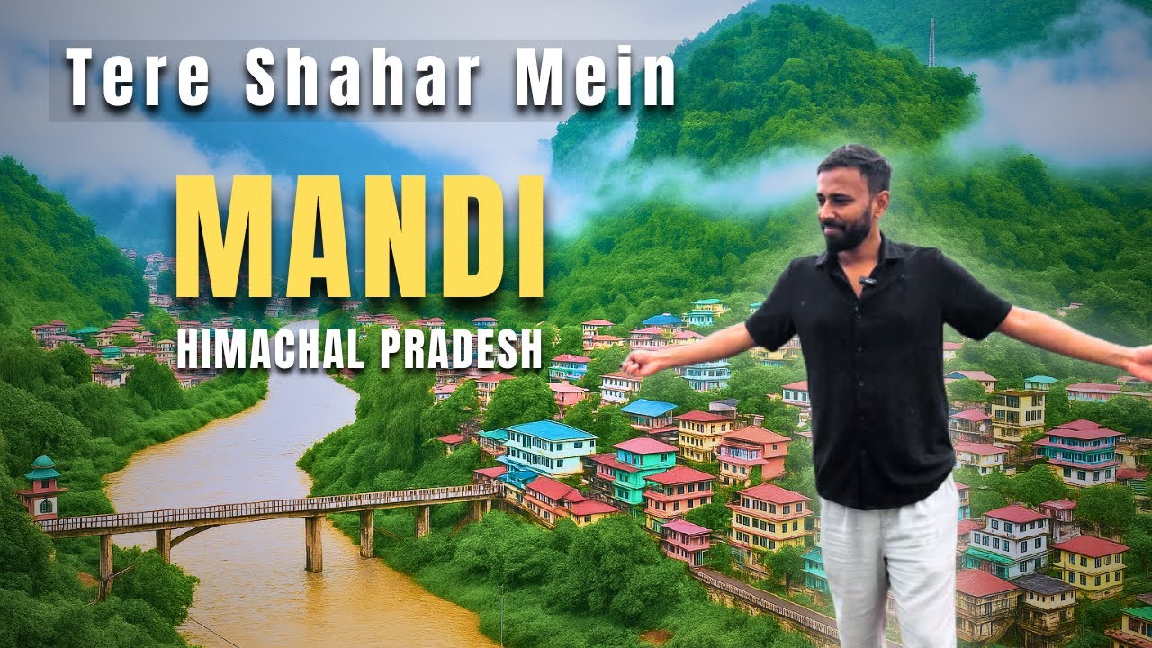 MANDI: Tere Shahar Mein | A Journey Through the Heart of Himachal Pradesh | Kumar On Journey