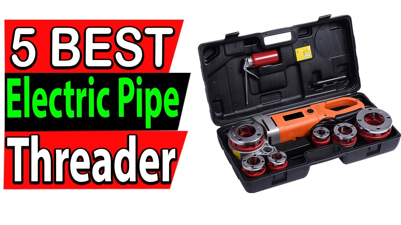 5 Best Electric Pipe Threader Review 2025