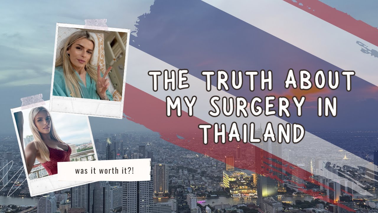 What It’s REALLY Like Getting Surgery in Thailand