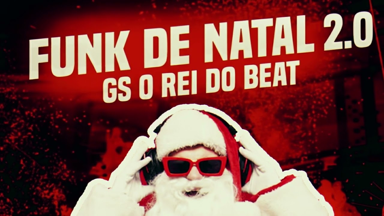 FUNK DE NATAL 2.0 GS O REI DO BEAT FUNK NATALINO