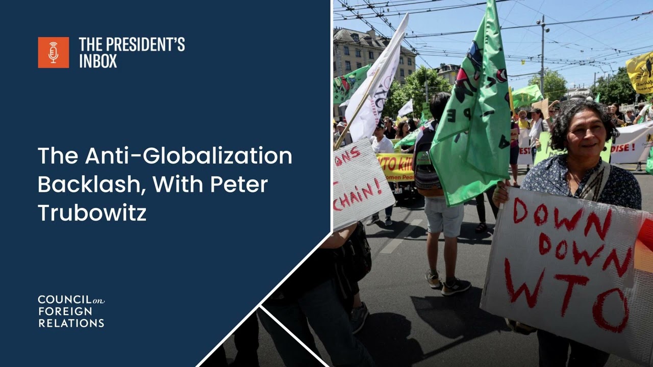 The Anti-Globalization Backlash, With Peter Trubowitz