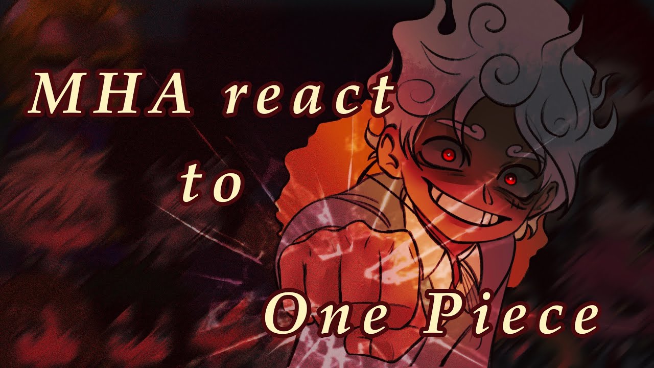 ||Mha react to One Piece||Part 6||AU||2X||
