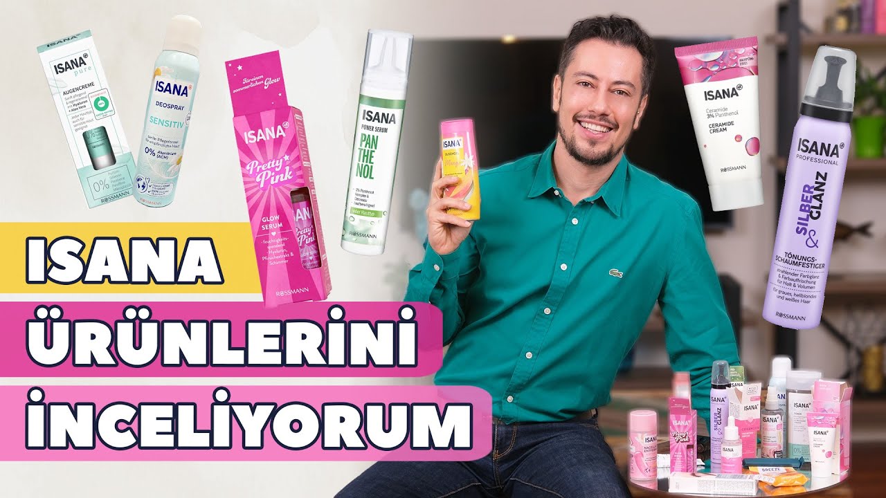 Isana Ürünlerini İnceliyorum