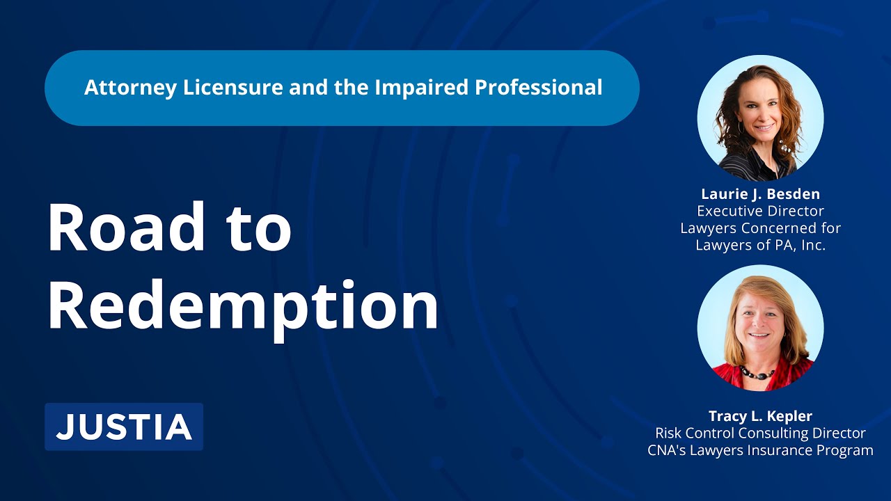 Road to Redemption | Attorney Licensure and the Impaired Professional Part 1 of 4