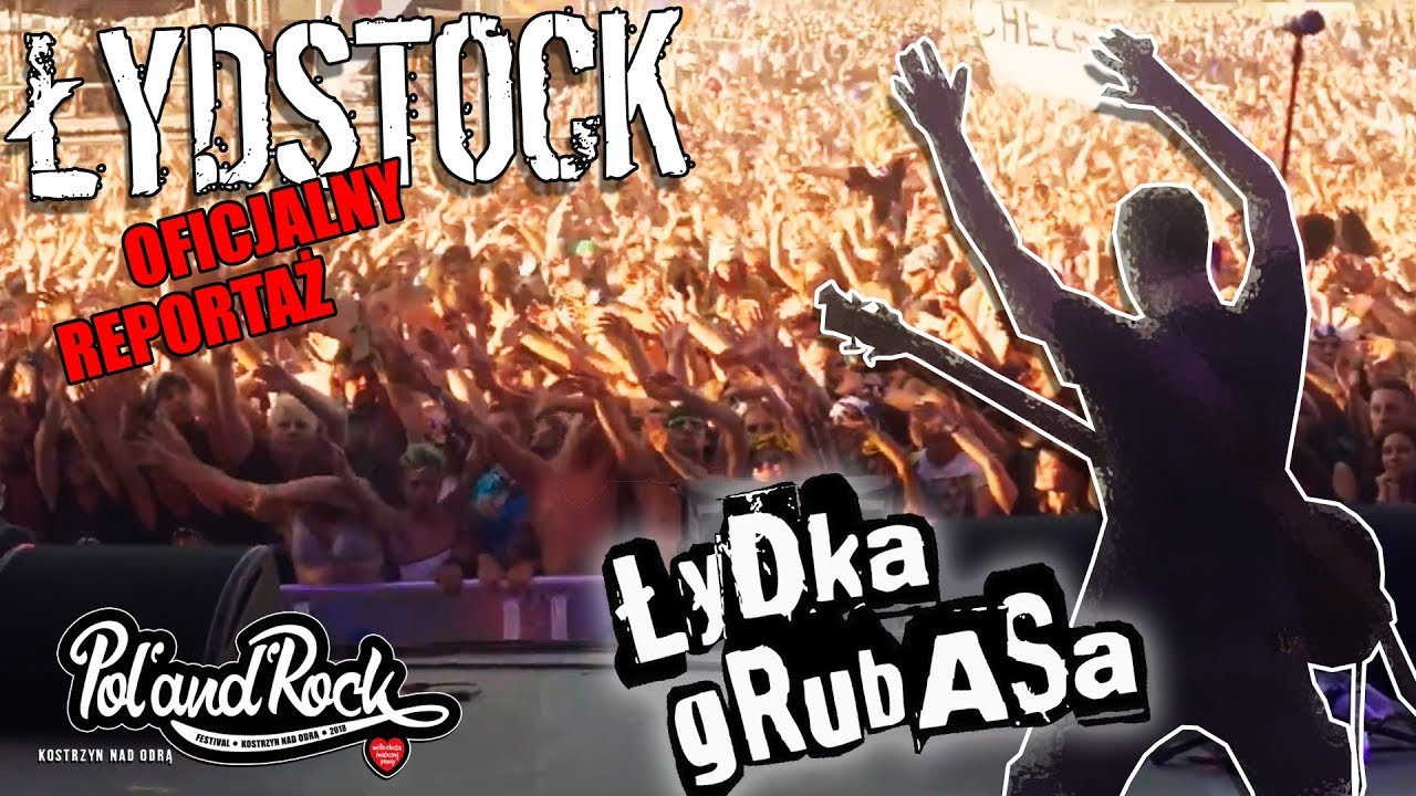 ŁYDSTOCK (oficjalny reportaż) Łydka Grubasa @ Pol'and'Rock 2018