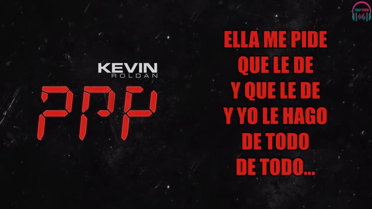 Kevin Roldan  - PPP (LETRA)