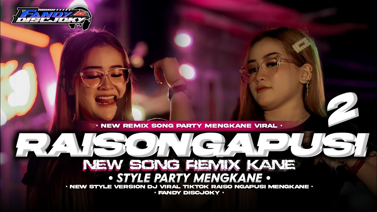 DJ RAISO NGAPUSI 2 STYLE PARTY WENAK VIRAL TOK FANDY DISCJOKY