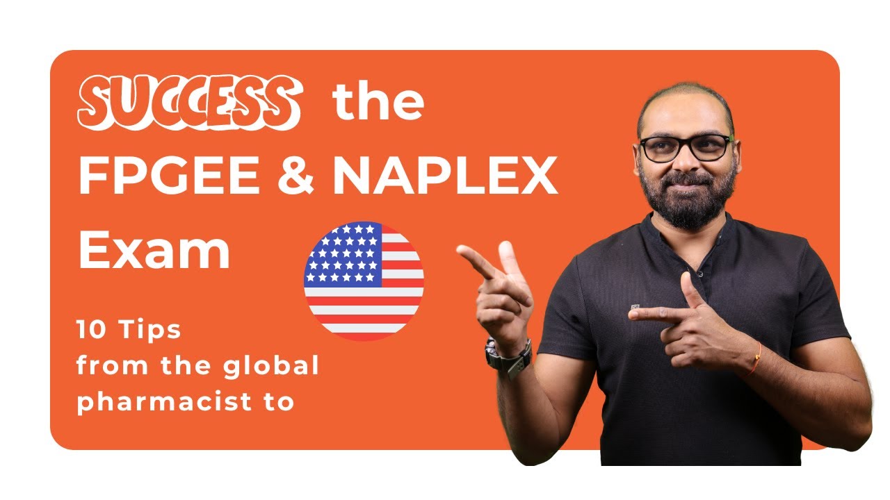 10 Tips from the global pharmacist to success the FPGEE & NAPLEX Exam