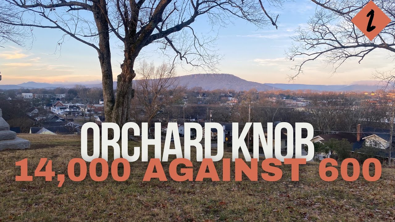 Siege of Chattanooga: The Fight for Orchard Knob