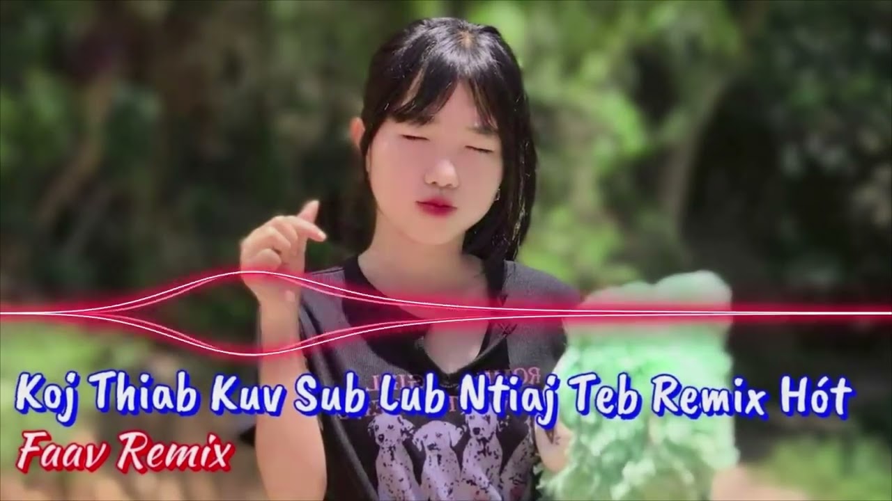 Koj Thiab Kuv Xub Lub Ntiajteb Remix - Nkauj Remix Hót Tshaj Plaws | Faav Remix