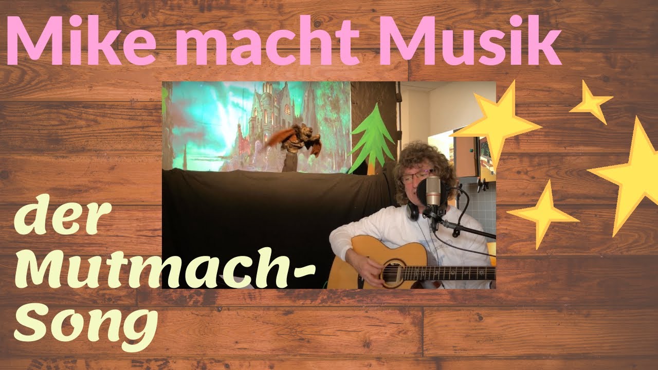Kinderlieder zum mitsingen - Der Mutmach Song - Mike macht Musik