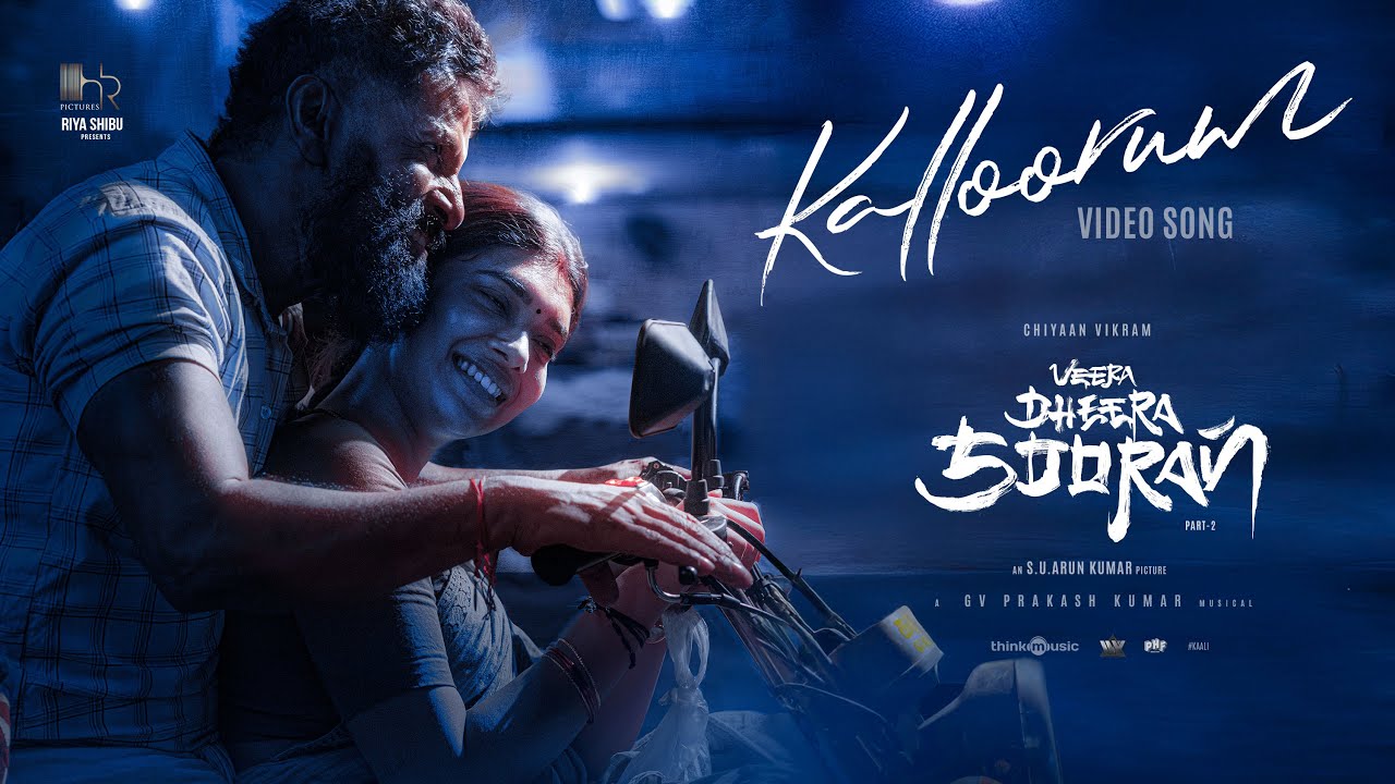 Kalloorum | Veera Dheera Sooran | Chiyaan Vikram | S.U.Arun Kumar | GV Prakash Kumar | Riya Shibu