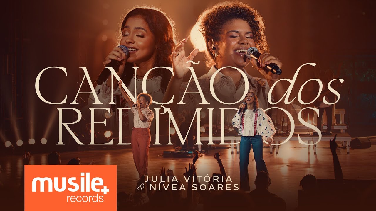 Julia Vitoria e Nivea Soares - Canção dos Redimidos (Ao Vivo)