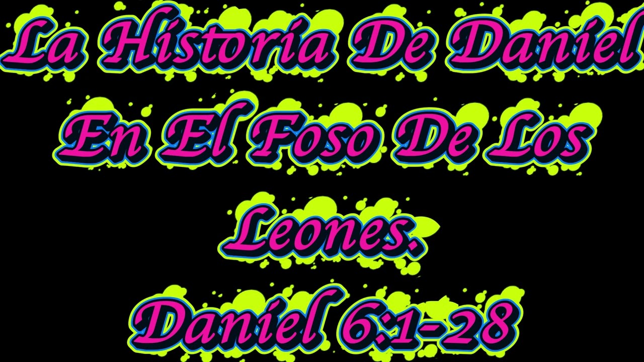 La Historia De Daniel En El Foso De Los Leones. Daniel 6.