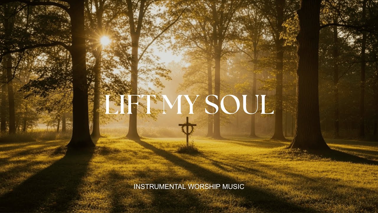 LIFT MY SOUL - Soaking worship instrumental , Prayer and Devotional