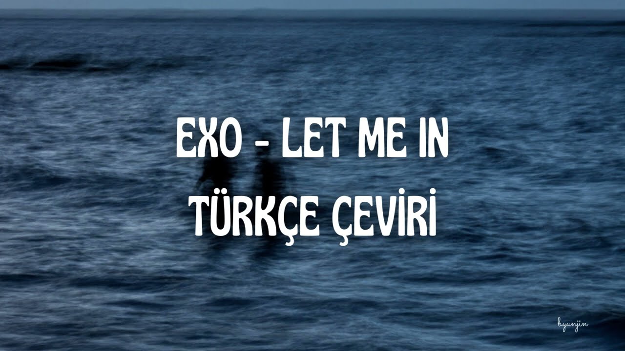 [Türkçe Çeviri] EXO - Let Me In