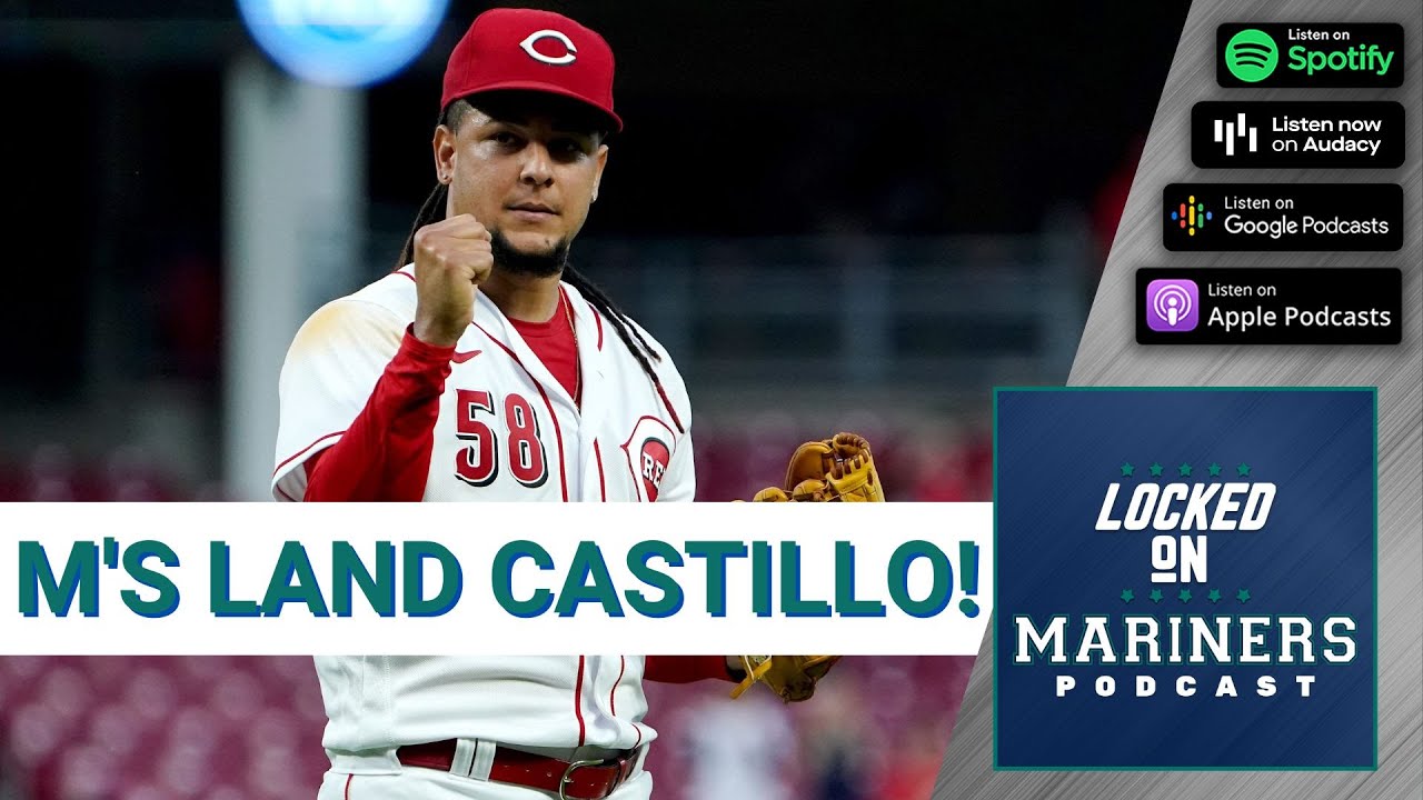 The Seattle Mariners Trade For Reds Ace Luis Castillo!